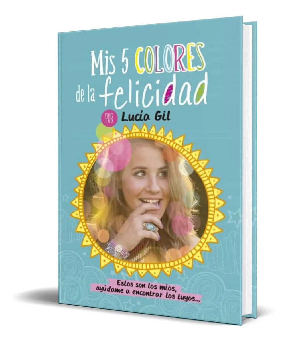 Portada de Mis Cinco Colores De La Felicidad [ Lucia Gil ] Original