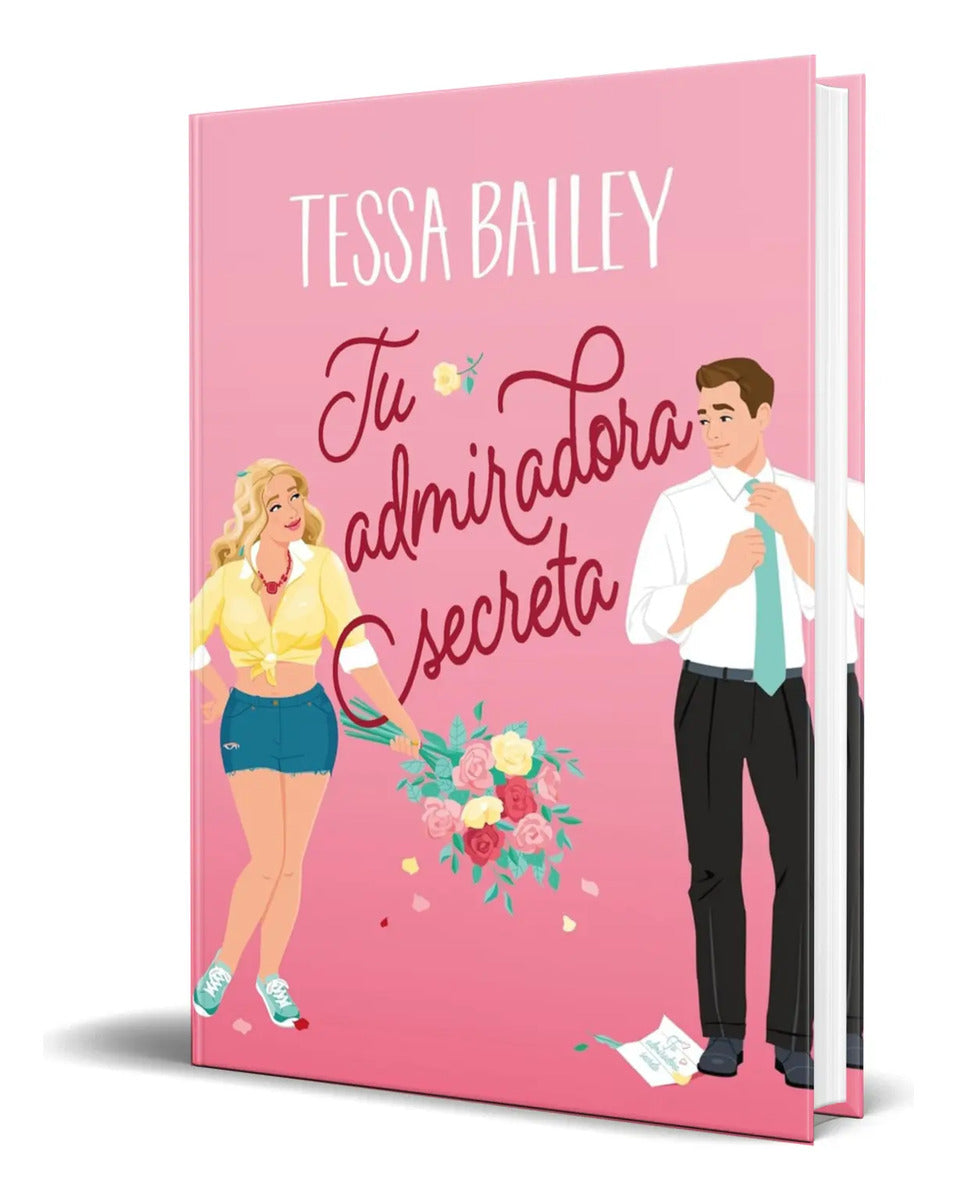 Portada de Libro Tu Admiradora Secreta [ Tessa Bailey ] Original