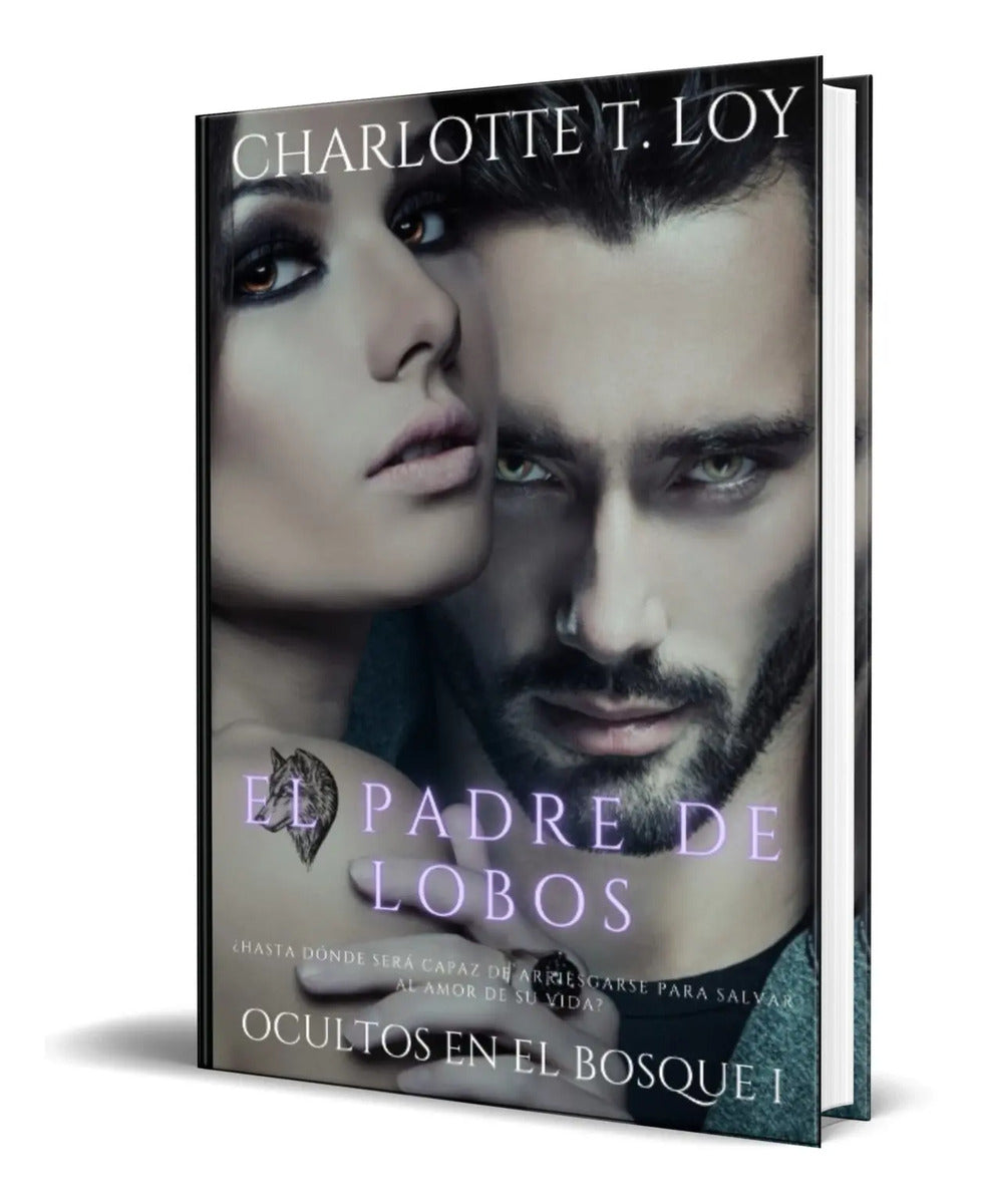 Portada de Libro El Padre De Lobos [ Ocultos En El Bosque ] Original