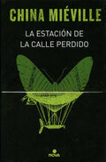 Portada de Bas-lag 1 - La Estación De La Calle Perdido, De Miéville, China. Ediciones B Editorial Ediciones B, Tapa Dura En…