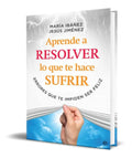 Portada de Libro Aprende A Resolver Lo Que Te Hace Sufrir [ Original ]