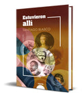 Portada de Libro Estuvieron Alli [ Santiago Blasco ] Original