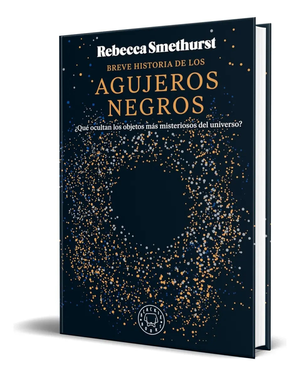 Portada de Breve Historia De Los Agujeros Negros, De Rebecca Smethurst. Editorial Penguin Random House, Tapa Blanda En Españ…