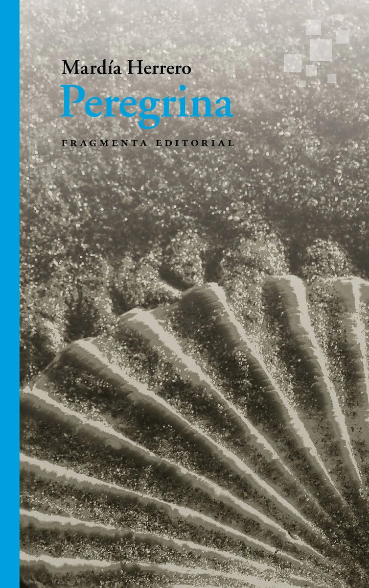 Portada de Peregrina, De Herrero, Mardía. Fragmentos, Vol. 67. Editorial Fragmenta Editorial, Tapa Blanda En Español, 2020
