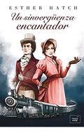 Portada de Libro Un Sinvergüenza Encantador [ Esther Hatch ] Original, De Esther Hatch. Editorial Libros De Seda, Tapa Bland…