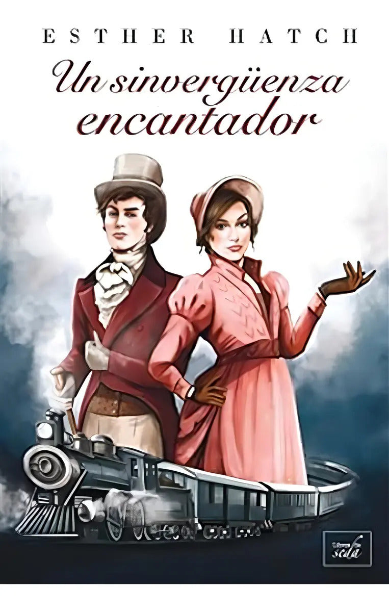Portada de Libro Un Sinvergüenza Encantador [ Esther Hatch ] Original, De Esther Hatch. Editorial Libros De Seda, Tapa Bland…