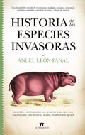 Portada de Historia De Las Especies Invasoras: Biología E Historias De Los Audaces Seres Que Han Colonizado, Con Nuestra Ayu…