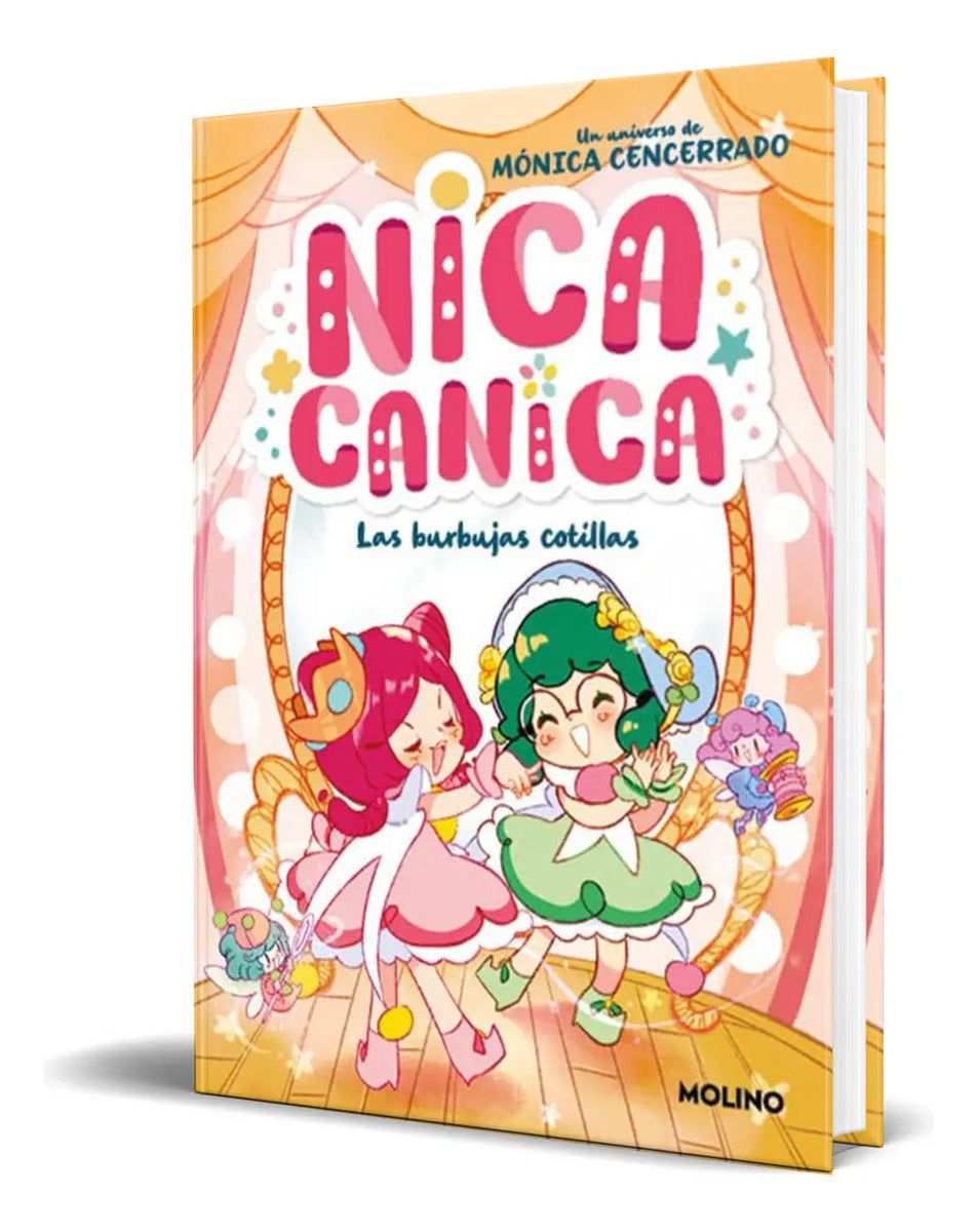 Portada de Libro Nica Canica Vol.2 [ Las Burbujas Cotillas ] Original, De Monica Cencerrado. Editorial Molino, Tapa Blanda E…