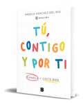 Portada de Libro Tú, Contigo Y Por Ti [ Espabila Y Cáete Bien] Original, De Ángela Sánchez Del Río. Editorial B, Tapa Blanda…