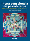 Portada de Plena Consciencia En Psicoterapia: En La Relación Paciente-psicoterapeuta. Influencias De América Latina, De Dela…