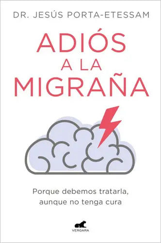 Portada de Adios A La Migrana, De Porta-etessam Dr Jesus. Editorial Vergara, Tapa Blanda En Español, 2023