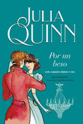 Portada de Por Un Beso (bridgerton 7): Una Romántica Y Divertida Saga Familiar, De Julia Quinn. Serie Bridgerton, Vol. 7.0.…