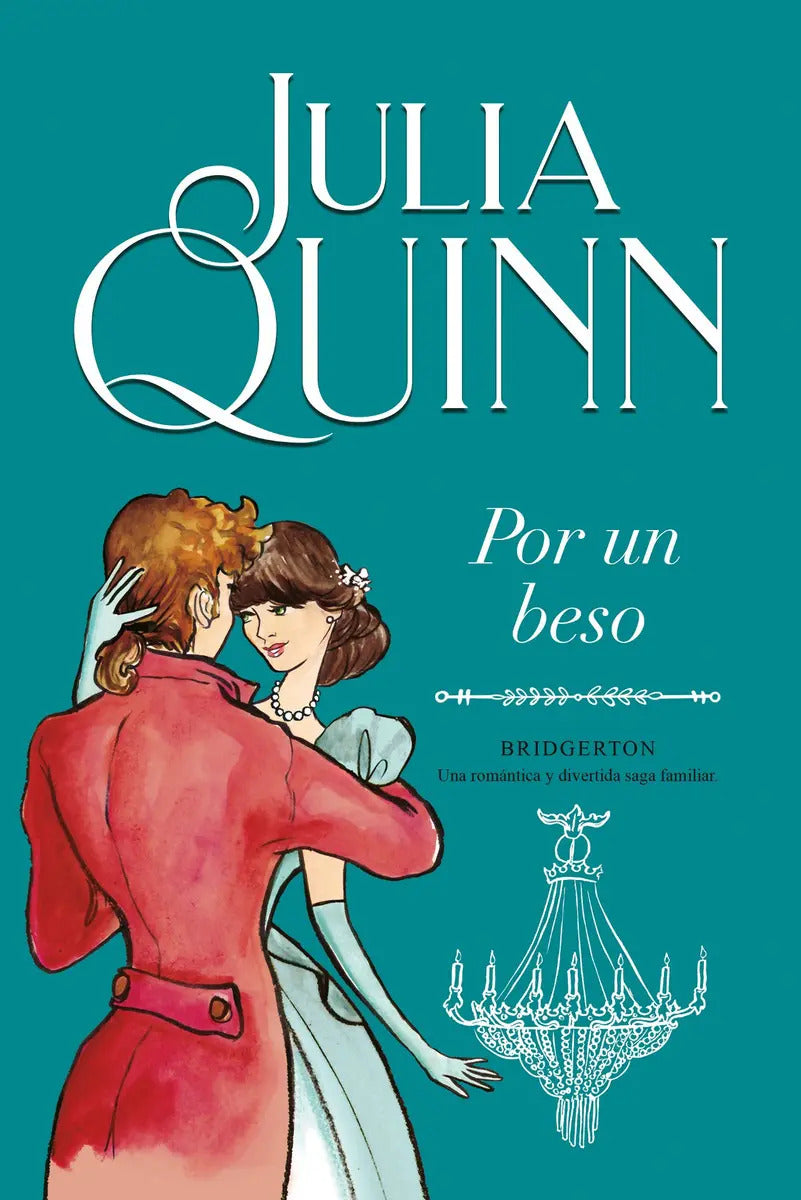 Portada de Por Un Beso (bridgerton 7): Una Romántica Y Divertida Saga Familiar, De Julia Quinn. Serie Bridgerton, Vol. 7.0.…