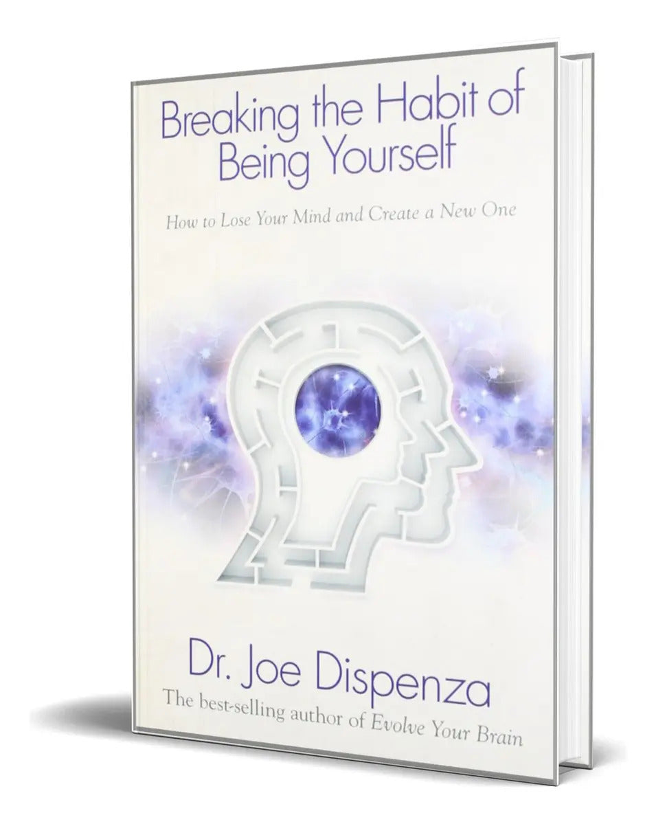 Portada de Libro Breaking The Habit Of Being Yourself [ Original ], De Joe Dispenza. Editorial Hay House, Tapa Blanda En Ing…