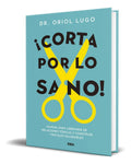 Portada de Libro ¡corta Por Lo Sano! [ Oriol Lugo Real ] Original