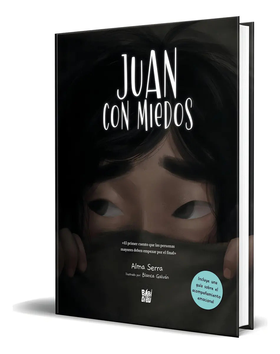 Portada de Libro Juan Con Miedos [ Alma Serra ] Original, De Alma Serra. Editorial Babidi-bu Libros, Tapa Dura En Español, 2…