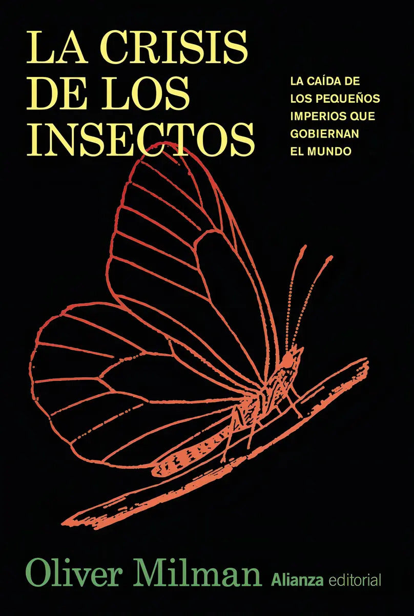 Portada de La Crisis De Los Insectos: La Caída De Los Pequeños Imperios Que Gobiernan El Mundo, De Milman, Oliver., Vol. 0.…