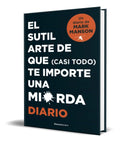 Portada de Libro El Sutil Arte De Que Casi Todo Te Importe Una Mierda