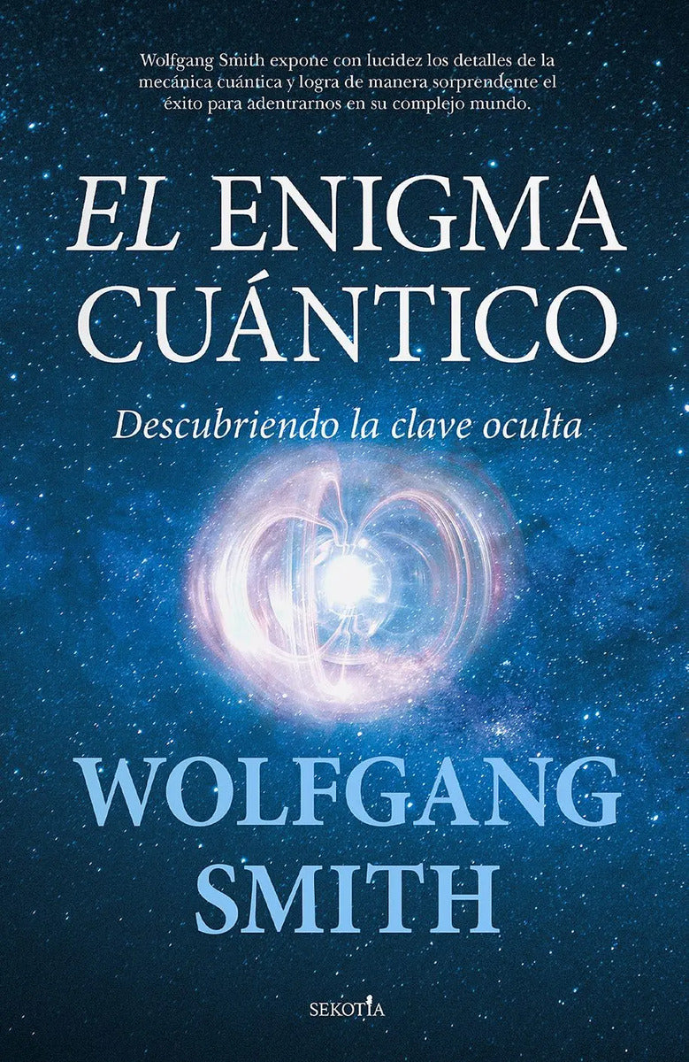 Portada de El Enigma Cuántico: Descubriendo La Clave Oculta, De Smith, Wolfgang. Editorial Sekotia, Tapa Blanda En Español,…