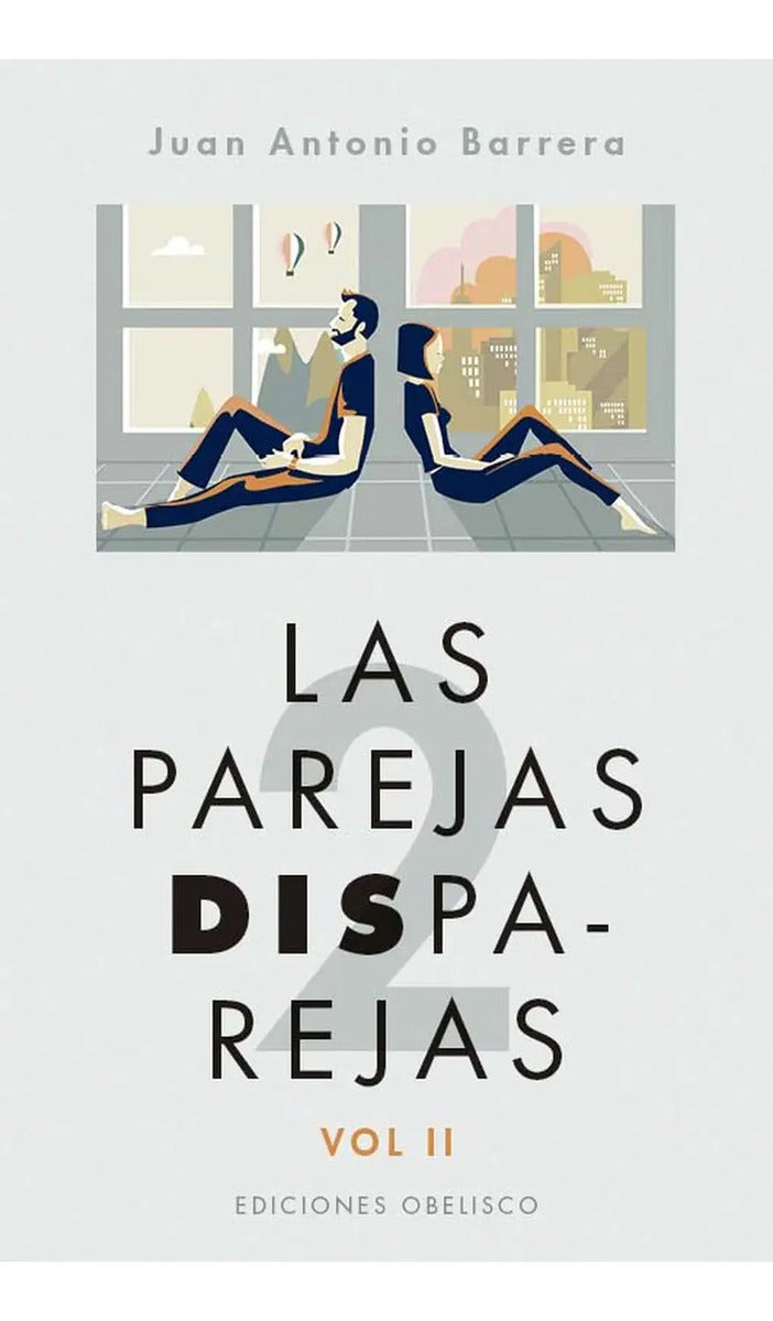 Portada de Las Parejas Disparejas, De Barrera Méndez, Juan Antonio., Vol. 1. Editorial Ediciones Obelisco, Tapa Pasta Blanda…