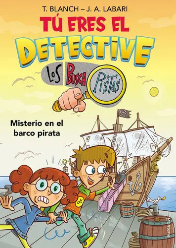 Portada de Tu Eres El Detective Con Los Buscapistas 2. Misterio En El Barco Pirata, De Blanch, Teresa. Editorial Montena En…