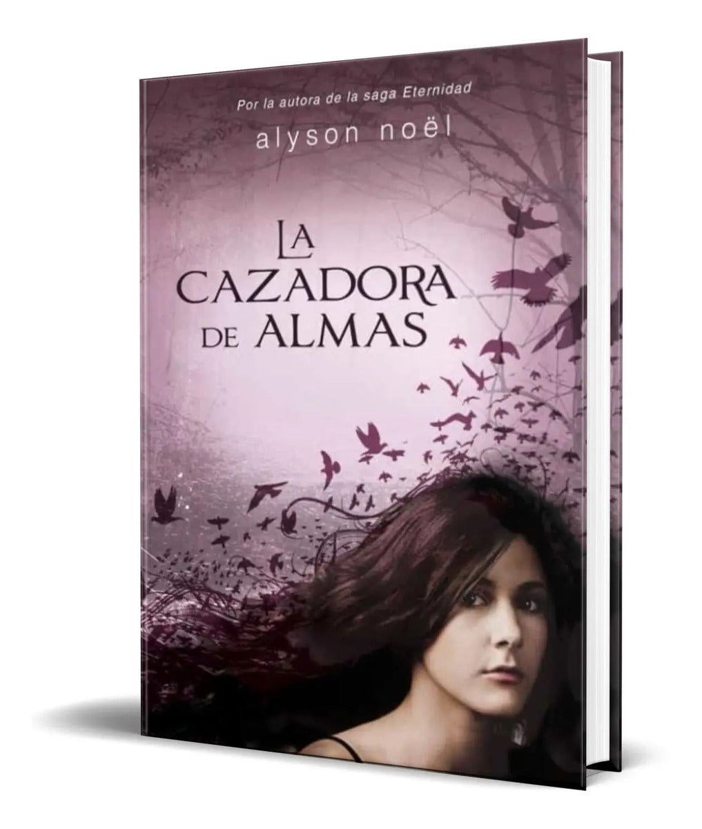 Portada de Libro La Cazadora De Almas [ Alyson Noel ] Original
