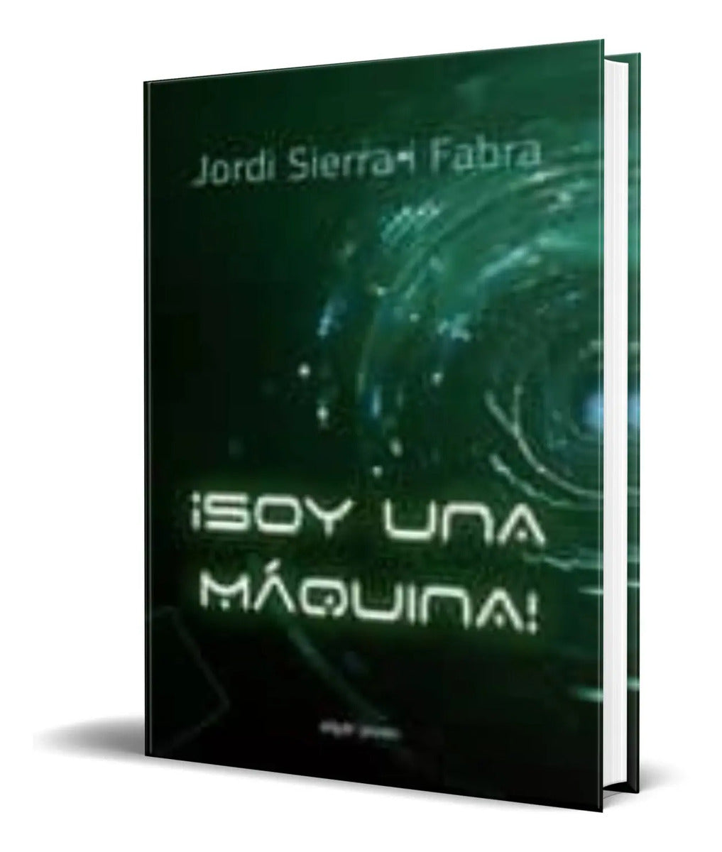 Portada de Libro Soy Una Maquina [ Jordi Sierra I Fabra ] Original