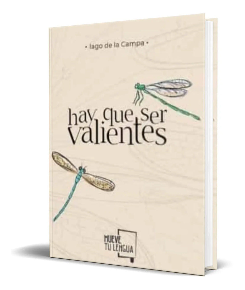 Portada de Libro Hay Que Ser Valientes [ Iago De La Campa ] Original