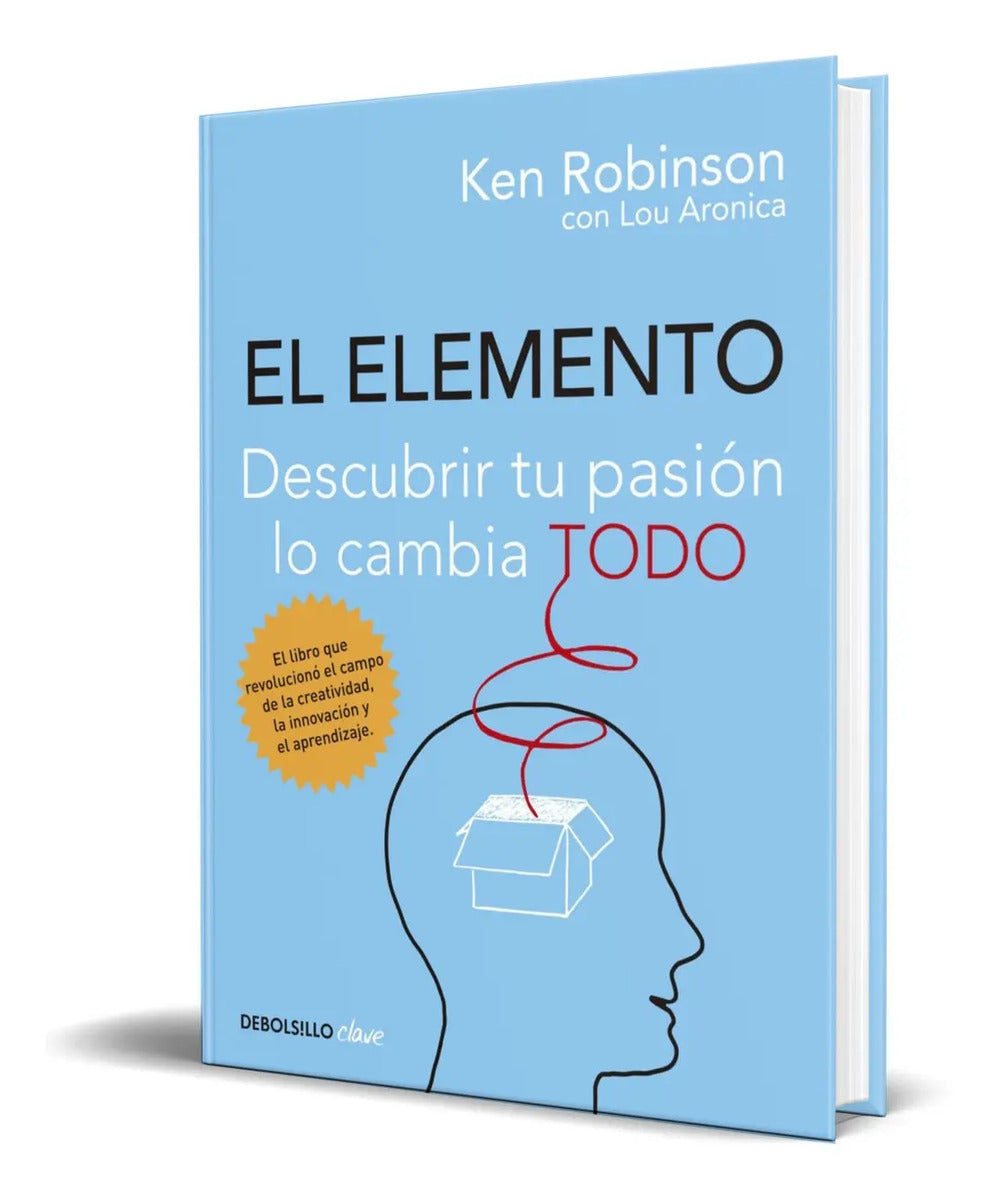 Portada de Libro El Elemento [ Descubrir Tu Pasión Lo Cambia Todo ]