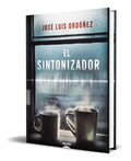 Portada de Libro El Sintonizador [ Jose Luis Ordoñez ] Original