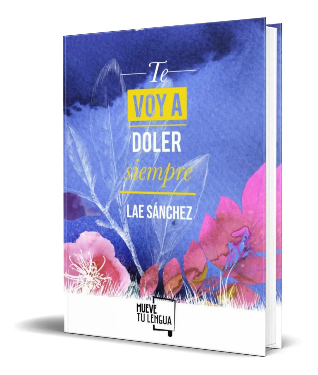 Portada de Libro Te Voy A Doler Siempre [ Lae Sanchez ] Original
