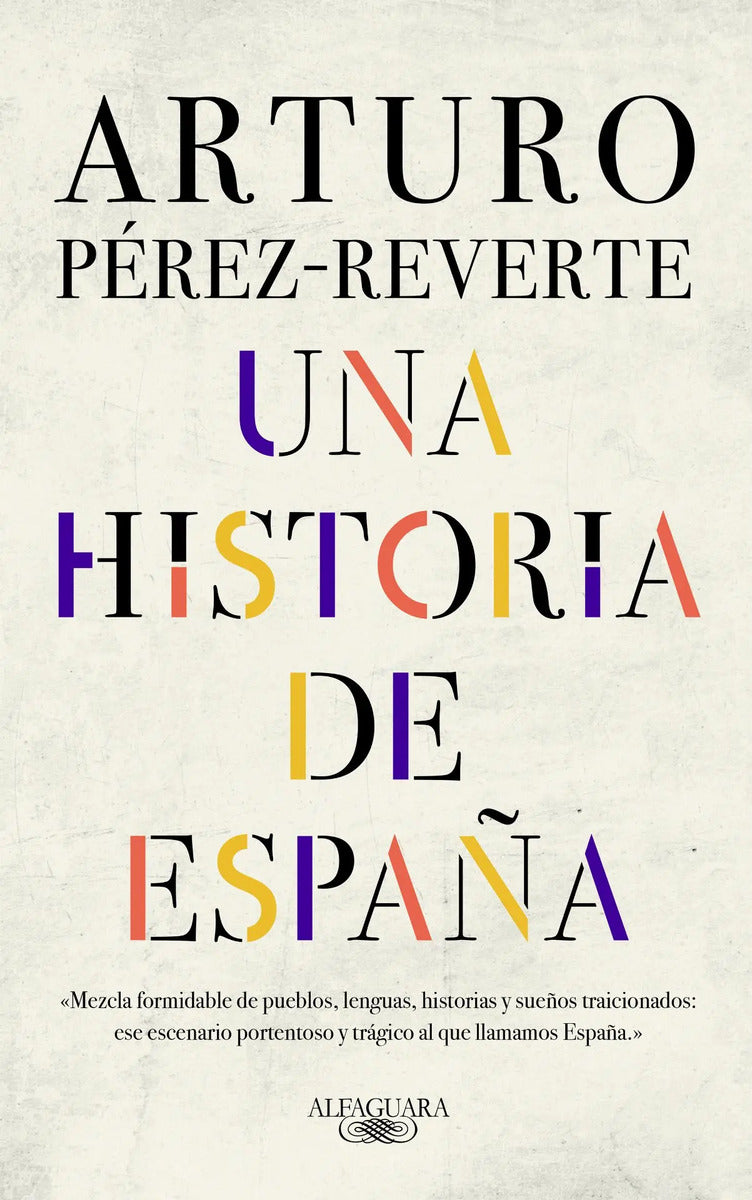 Portada de Una Historia De España, De Pérez-reverte, Arturo. Ah Imp Editorial Alfaguara, Tapa Blanda En Español, 2019