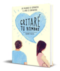 Portada de Libro Gritare Tu Nombre [ Karole Cozzo ] Original