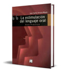 Portada de Libro Estimulacion Del Lenguaje Oral [ La Guia Practica ]