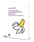 Portada de Libro Hombres Que Ya No Hacen Sufrir Por Amor [ Original ]