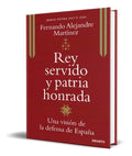 Portada de Rey Servido Y Patria Honrada [ Fernando Alejandre Martínez ]