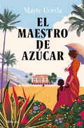 Portada de El Maestro De Azucar, De Mayte Uceda. Editorial Editorial Planeta S.a En Español