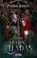 Portada de Libro Donde Mueren Las Hadas [ Patrick Raiwen ] Original
