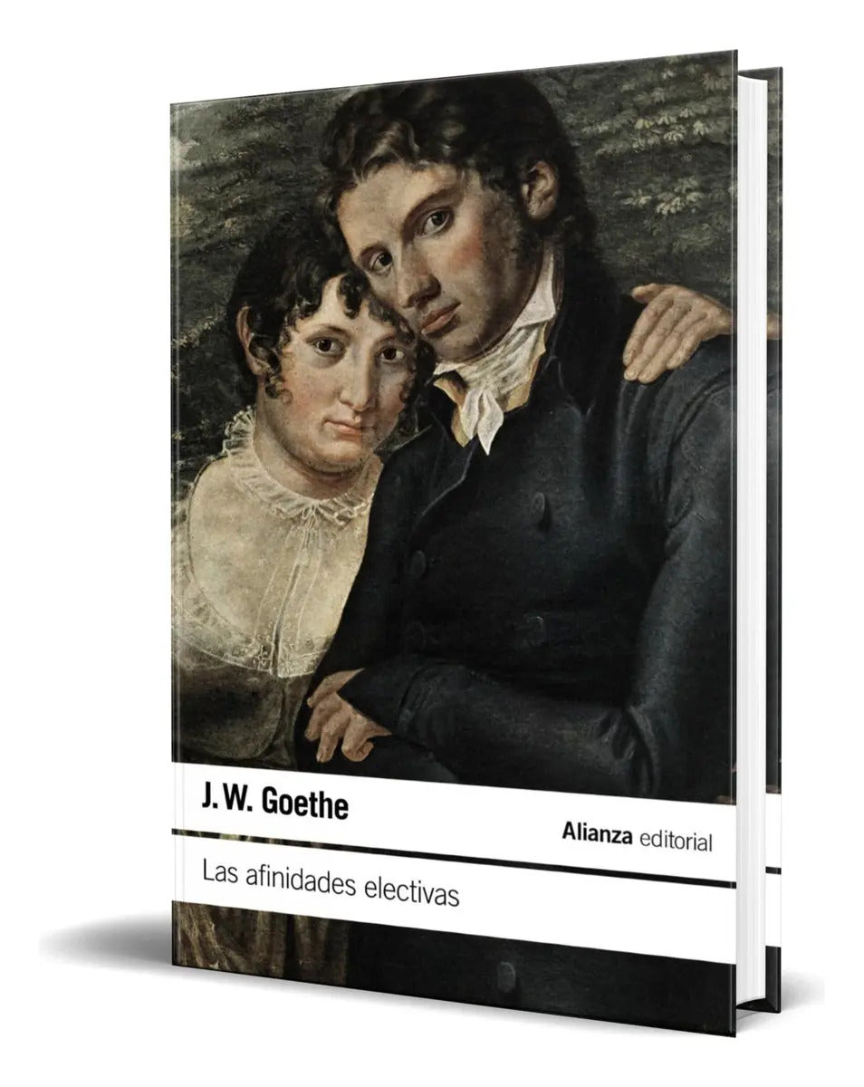 Portada de Libro Las Afinidades Electivas [ Johann W. Goethe ] Original, De Johann Wolfgang Goethe. Alianza Editorial, Tapa…