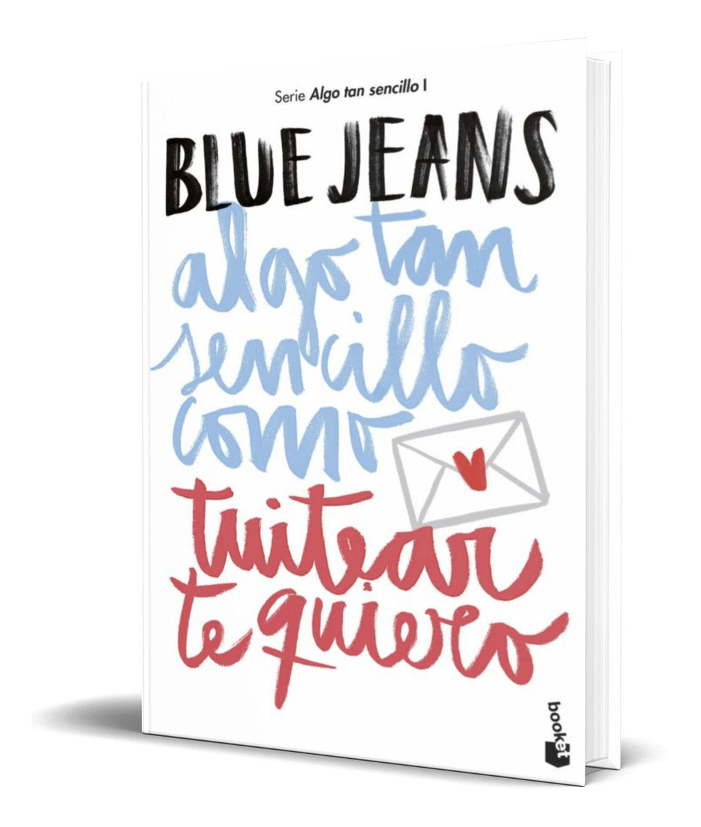 Portada de Libro Algo Tan Sencillo Como Tuitear Te Quiero [ Original ]