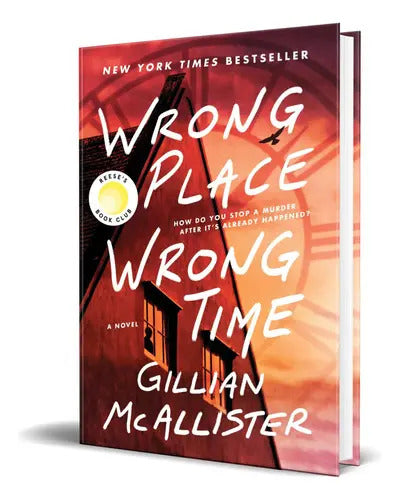 Portada de Wrong Place Wrong Time, De Gillian Mcallister. Editorial William Morrow & Co, Tapa Blanda En Inglés, 2022