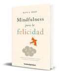 Portada de Libro Mindfulness Para La Felicidad [ Ruth Baer ] Original