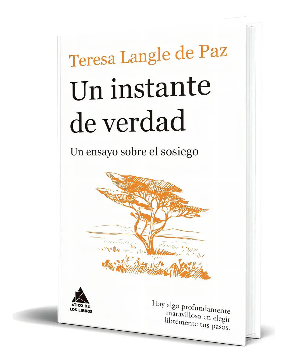 Portada de Libro Un Instante De Verdad [ Un Ensayo Sobre El Sosiego ], De Teresa Langle De Paz., Vol. 1. Editorial Atico De…