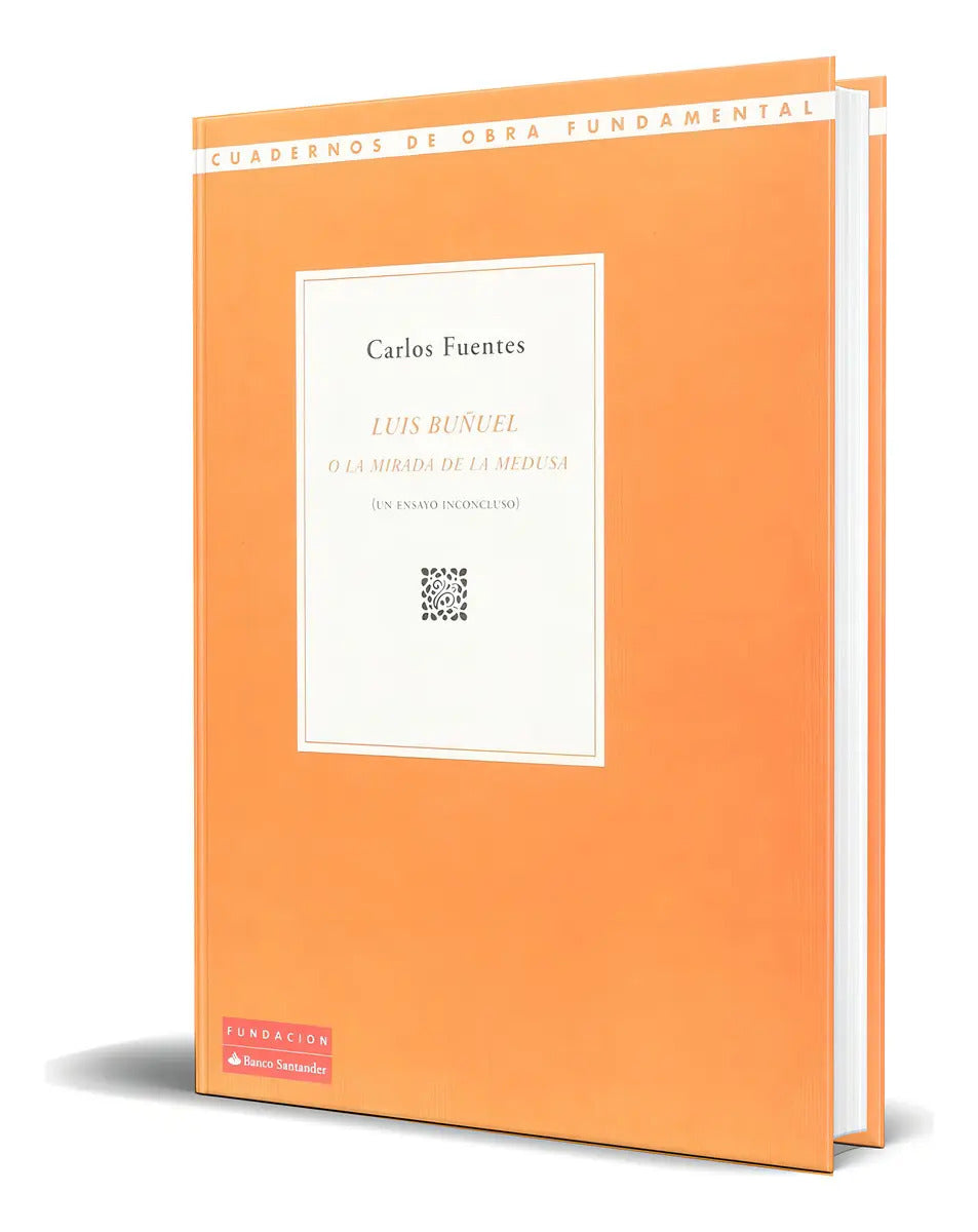 Portada de Libro Luis Buñuel O La Mirada De La Medusa [ Original ], De Carlos Fuentes Macías. Editorial Fundación Banco Sant…