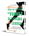 Portada de Libro Cómo Me Convertí En Runner Si Odiaba Correr Original