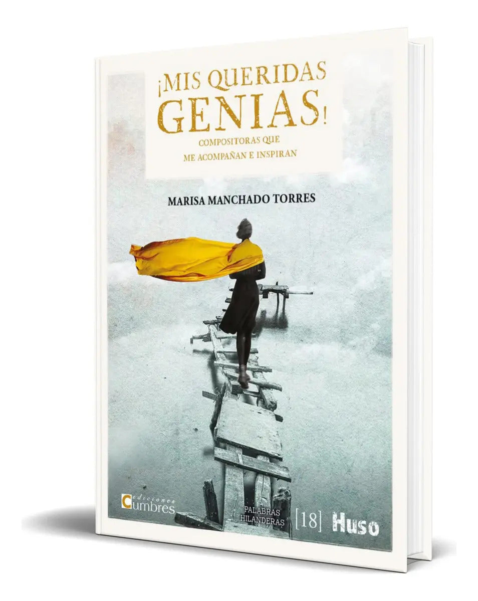 Portada de Libro ¡mis Queridas Genias! [ Marisa Manchado T. ] Original: Compositoras Que Me Acompañan E Inspiran, De Marisa…