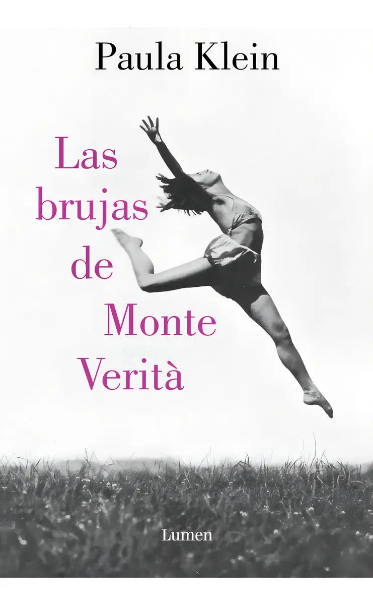 Portada de Las Brujas De Monte Verità (narrativa), De Paula Klein., Vol. 1. Editorial Lumen, Tapa Pasta Blanda, Edición 1 En…