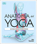 Portada de Anatomia Del Yoga, De Ann Swanson. Editorial Dorling Kindersley En Español, 2021