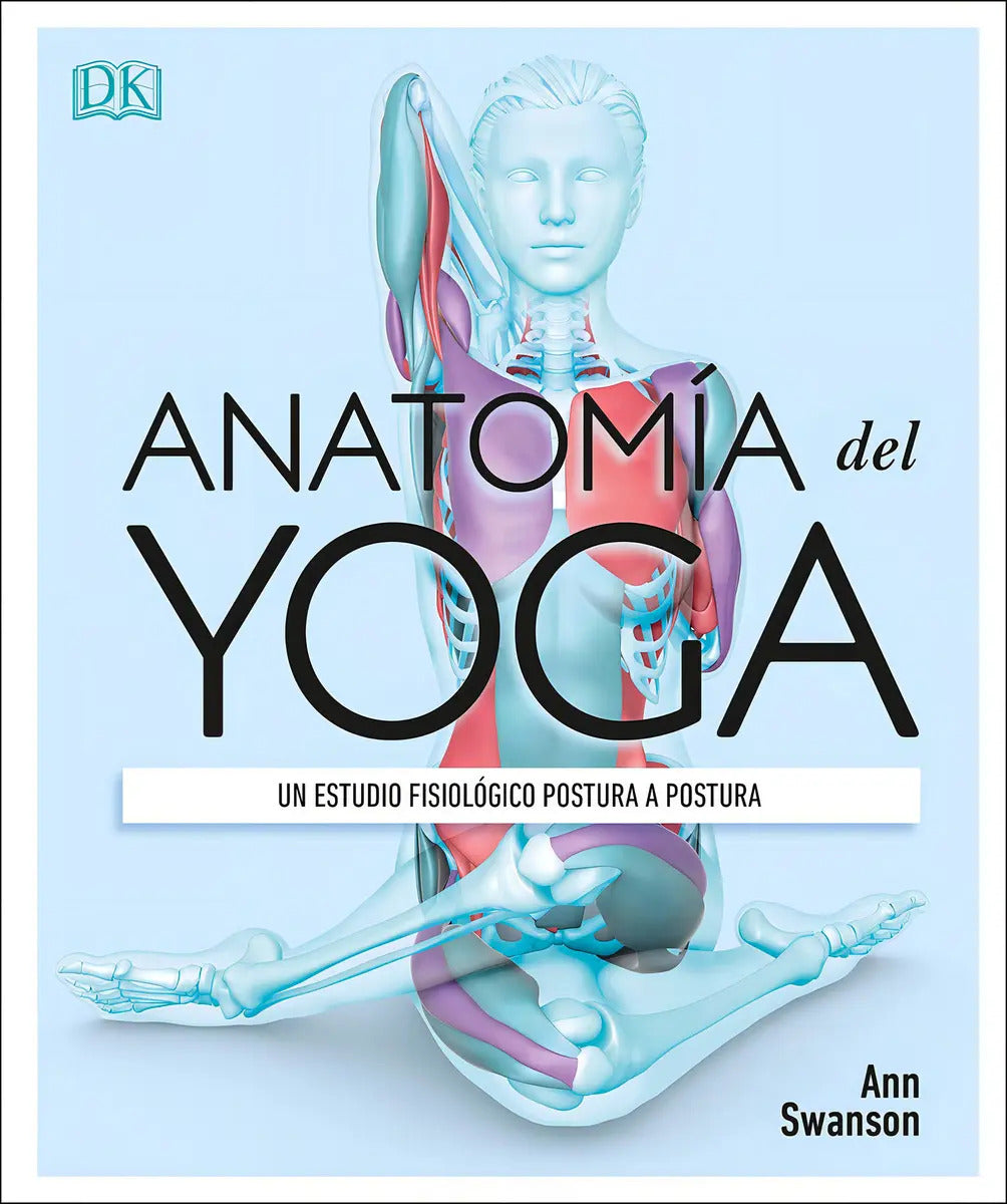 Portada de Anatomia Del Yoga, De Ann Swanson. Editorial Dorling Kindersley En Español, 2021