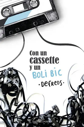 Portada de Con Un Cassette Y Un Boli Bic, De Defreds. Editorial Espasa, Tapa Blanda En Español